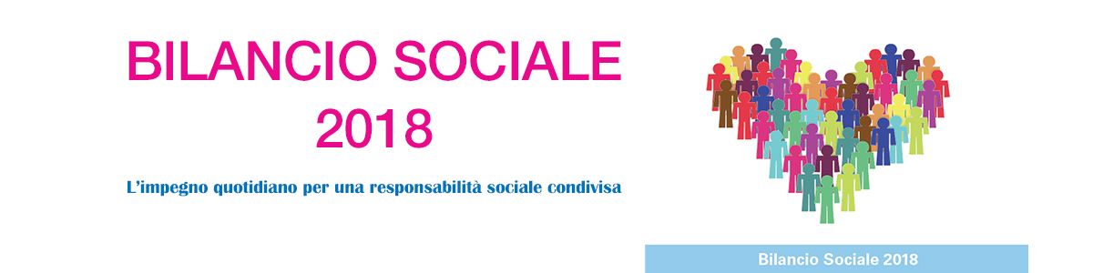 Tante novità nel nostro Bilancio Sociale 2018. Da oggi on line